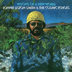 Lonnie Liston Smith & the Cosmic Echoes ~ Visions of a New World (Vinyl) - Djungel & Jazz