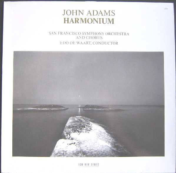 John Adams - San Francisco Symphony Orchestra And Chorus, Edo De Waart ~ Harmonium (Vinyl) - Djungel & Jazz