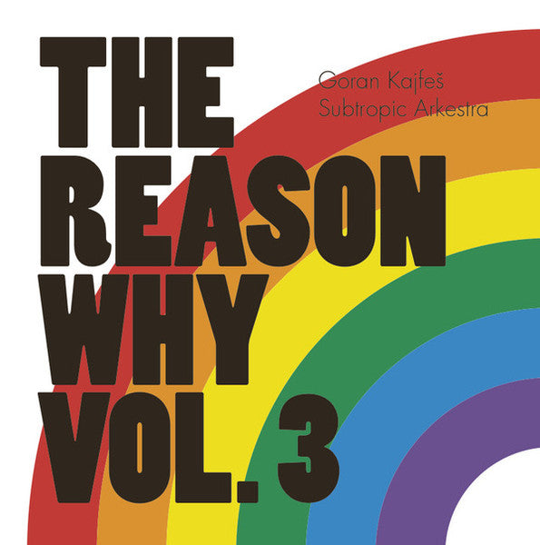 Goran Kajfeš Subtropic Arkestra ~ The Reason Why Vol. 3 (Vinyl) - Djungel & Jazz