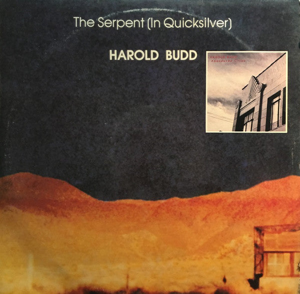 Harold Budd ~ The Serpent (In Quicksilver) / Abandoned Cities (Vinyl) - Djungel & Jazz