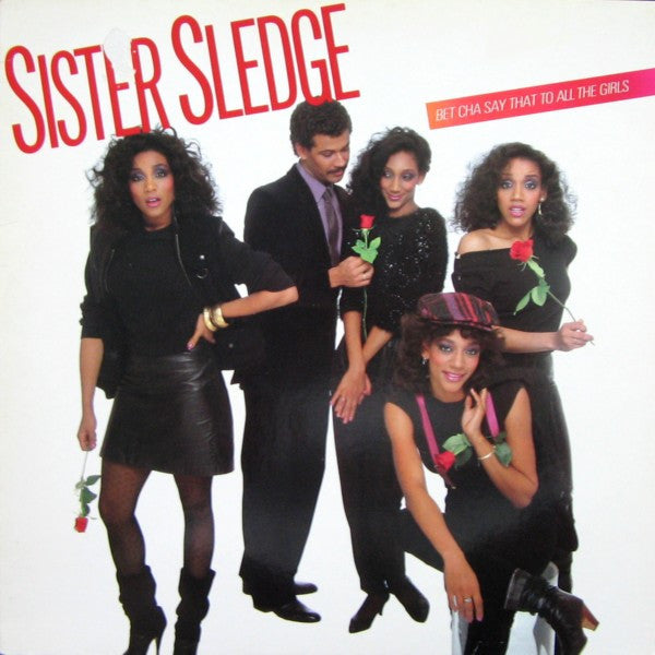 Sister Sledge ~ Bet Cha Say That To All The Girls (Vinyl) - Djungel & Jazz