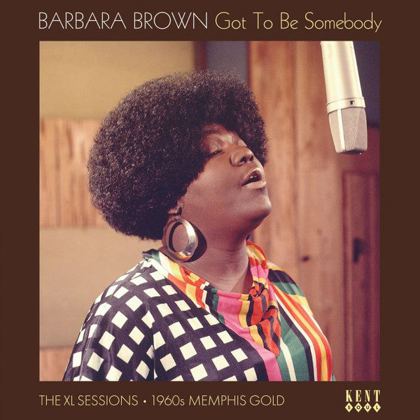 Barbara Brown  ~ Got To Be Somebody: The XL Sessions 1960s Memphis Gold (Vinyl) - Djungel & Jazz