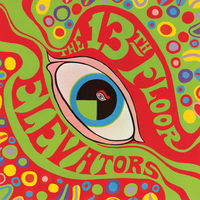 13th Floor Elevators ~ The Psychedelic Sounds Of The 13th Floor Elevators