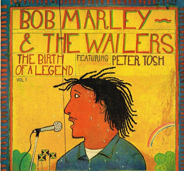 Bob Marley & The Wailers Featuring Peter Tosh : The Birth Of A Legend Vol. 1 (LP, Comp)