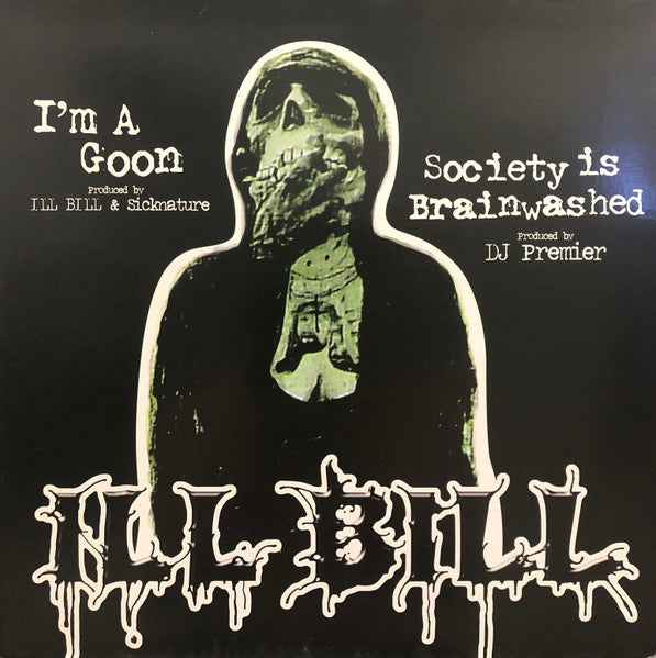 Ill Bill : I'm A Goon / Society Is Brainwashed (12")