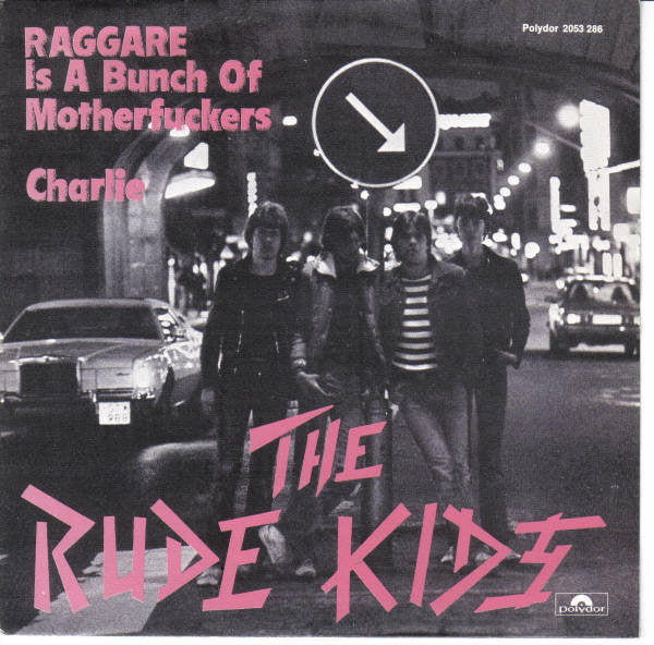 The Rude Kids : Raggare Is A Bunch Of Motherfuckers / Charlie (7", Single)