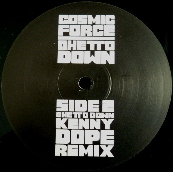 Cosmic Force (2) : Ghetto Down (12")