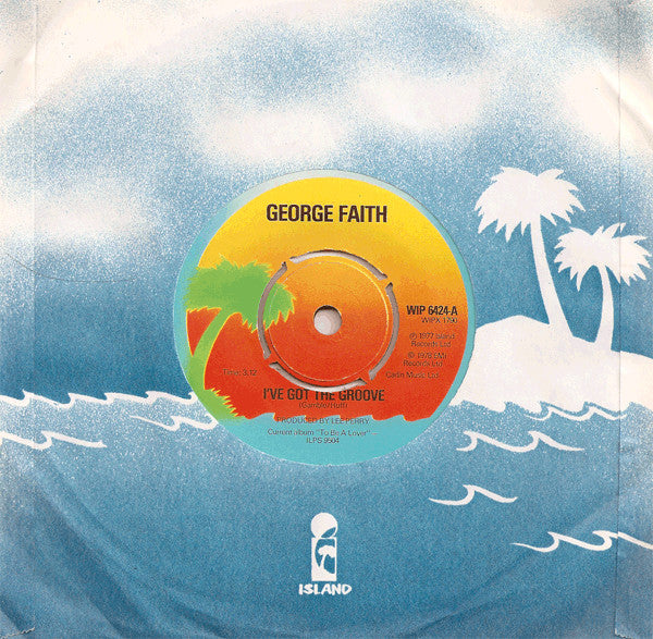 George Faith : I've Got The Groove / Opportunity (7", Single)