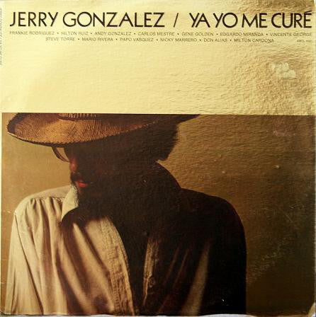 Jerry Gonzalez ~ Ya Yo Me Curé (Vinyl) - Djungel & Jazz