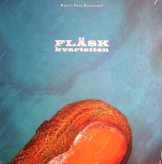 Fläskkvartetten : What's Your Pleasure? (LP, Album)