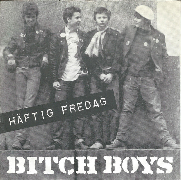 Bitch Boys (2) : Häftig Fredag (7", EP)
