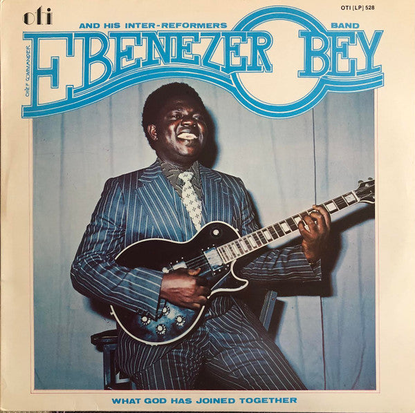 Chief Commander Ebenezer Obey & His Inter-Reformers Band : What God Has Joined Together (LP, Album)