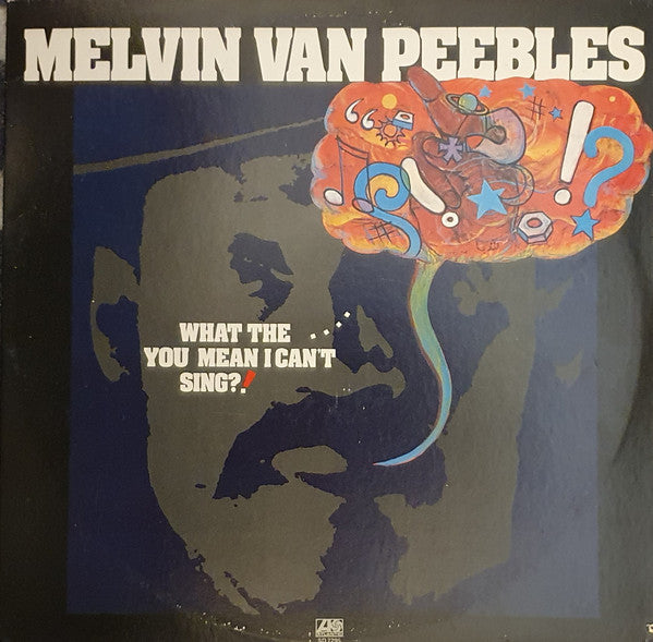 Melvin Van Peebles : What The . . . . You Mean I Can't Sing?! (LP, Album, PRC)