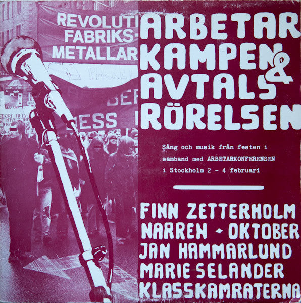 Finn Zetterholm, Narren, Musikteatergruppen Oktober, Jan Hammarlund, Marie Selander, Klasskamraterna ~ Arbetarkampen & Avtalsrörelsen (Sång Och Musik Från Festen I Samband Med Arbetarkonferensen I Stockholm 2-4 Februari) (Vinyl) - Djungel & Jazz