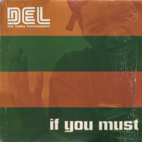 Del The Funky Homosapien* : If You Must (12", Single)