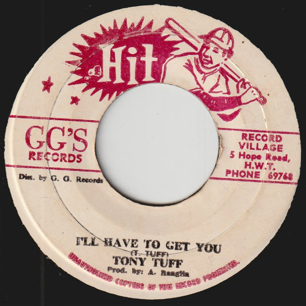 Tony Tuff : I'll Have To Get You (7")