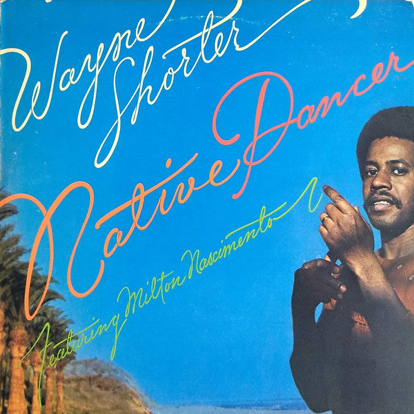 Wayne Shorter Featuring Milton Nascimento : Native Dancer (LP, Album, Pit)