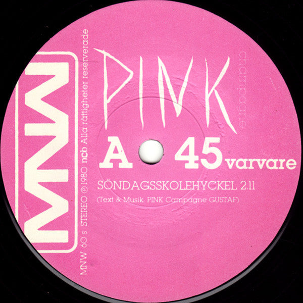 Pink Champagne : Söndagsskolehyckel / Stålmannen/Kvinnan! / Särskild Sort (7")