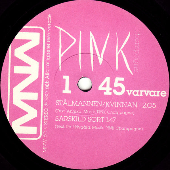 Pink Champagne : Söndagsskolehyckel / Stålmannen/Kvinnan! / Särskild Sort (7")