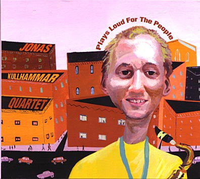 Jonas Kullhammar Quartet ~ Plays Loud For The People (Vinyl) - Djungel & Jazz