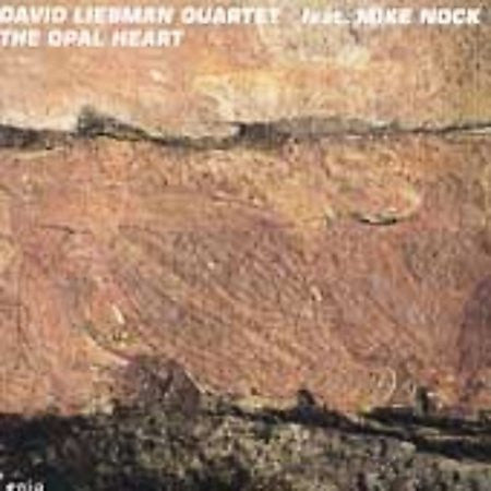 Dave Liebman Quartet Feat. Mike Nock ~ The Opal Heart (Vinyl) - Djungel & Jazz