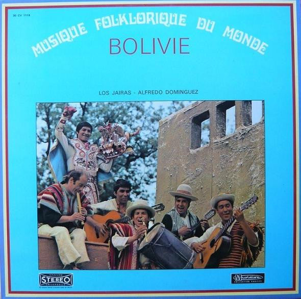 Los Jairas - Alfredo Dominguez : Bolivie (LP, Album, RE)