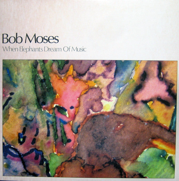 Bob Moses : When Elephants Dream Of Music (LP, Album)