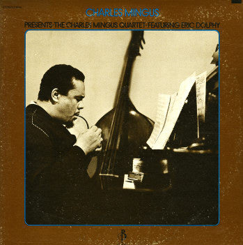 Charles Mingus Presents The Charles Mingus Quartet Featuring Eric Dolphy ~ Charles Mingus Presents The Charles Mingus Quartet Featuring Eric Dolphy (Vinyl) - Djungel & Jazz
