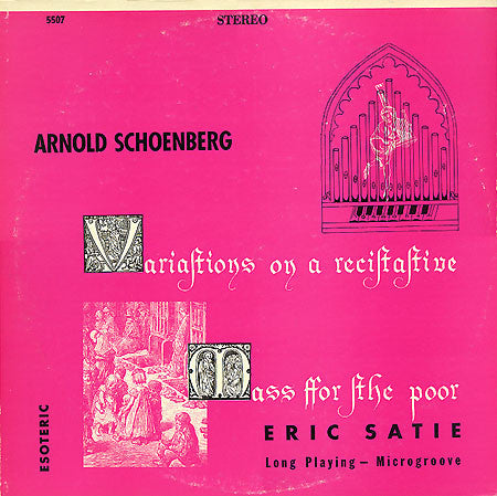 Arnold Schoenberg / Eric Satie ~ Variations On A Recitative / Mass For The Poor (Vinyl) - Djungel & Jazz