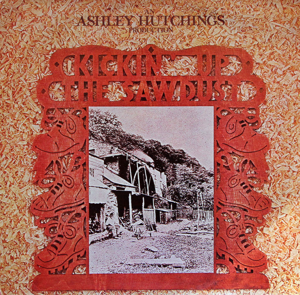 Ashley Hutchings ~ Kickin' Up The Sawdust (Vinyl) - Djungel & Jazz