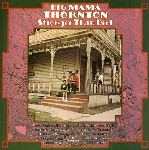 Big Mama Thornton : Stronger Than Dirt (LP, Album)