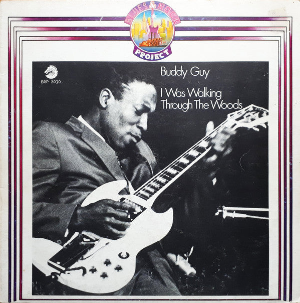 Buddy Guy : I Was Walking Through The Woods (LP, Comp, RE)