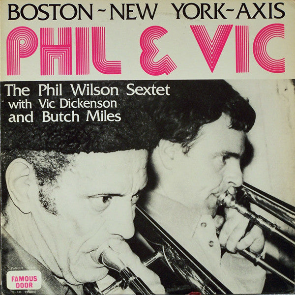 The Phil Wilson Sextet With Vic Dickenson And Butch Miles ~ Boston-New York Axis: Phil & Vic (Vinyl) - Djungel & Jazz