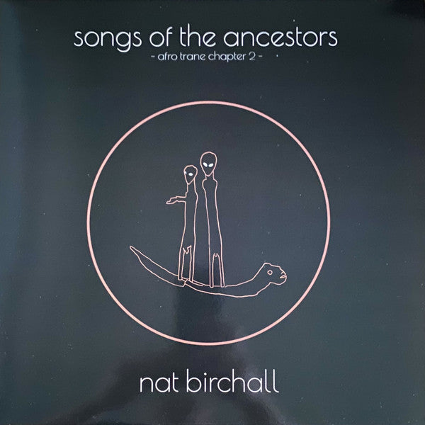 Nat Birchall ~ Songs Of The Ancestors - Afro Trane Chapter 2 - (Vinyl) - Djungel & Jazz