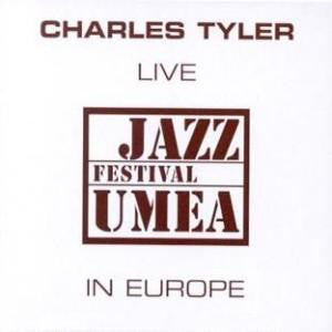 Charles Tyler ~ Live In Europe: Jazz Festival Umea (Vinyl) - Djungel & Jazz
