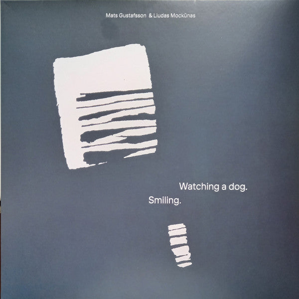 Mats Gustafsson & Liudas Mockūnas ~ Watching A Dog. Smiling (Vinyl) - Djungel & Jazz