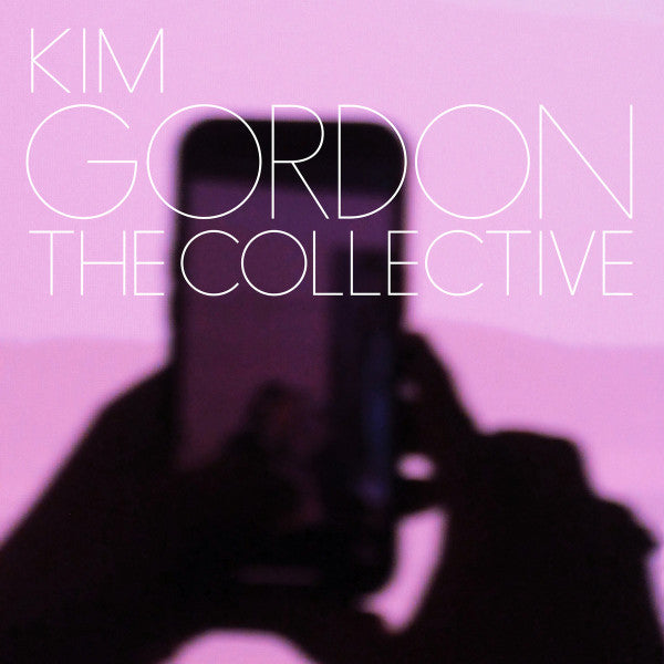 Kim Gordon : The Collective (LP, Album)