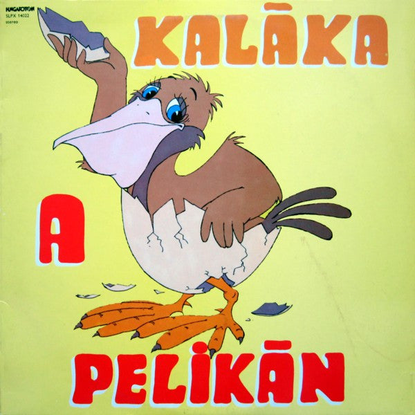 Kaláka : A Pelikán (LP, Album)