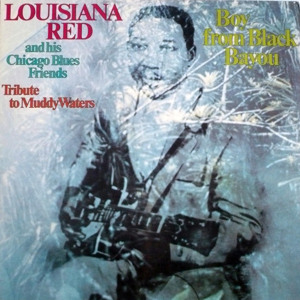 Louisiana Red And His Chicago Blues Friends ~ Boy From Black Bayou - Tribute To Muddy Waters (Vinyl) - Djungel & Jazz