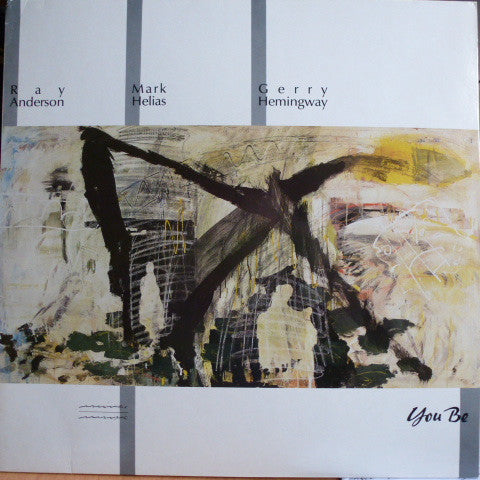 Ray Anderson - Mark Helias - Gerry Hemingway : You Be (LP, Album)