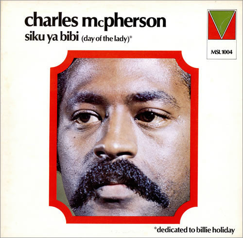 Charles McPherson ~ Siku Ya Bibi (Day Of The Lady) (Vinyl) - Djungel & Jazz