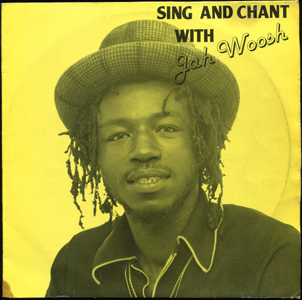 Jah Woosh : Sing And Chant With Jah Woosh (LP, Album)