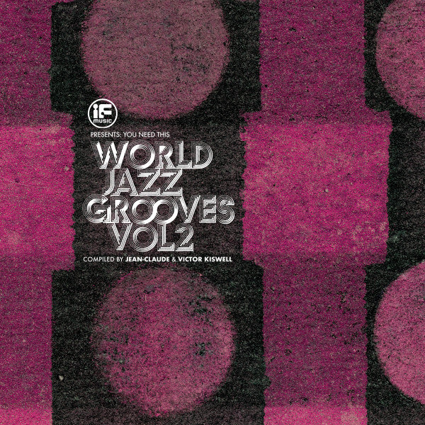 Jean-Claude & Victor Kiswell ~ If Music Presents: You Need This - World Jazz Grooves Vol 2 (Vinyl) - Djungel & Jazz