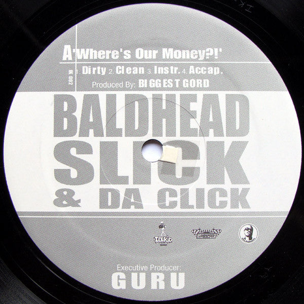 Baldhead Slick & Da Click : Where's Our Money?! / In Here (12")