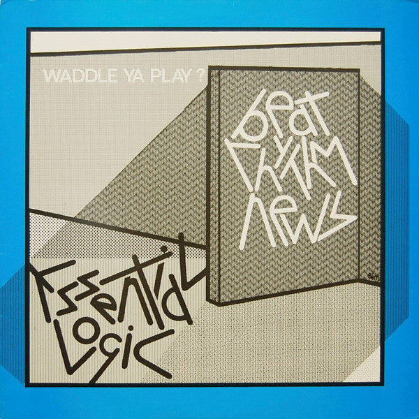 Essential Logic : Beat Rhythm News - Waddle Ya Play ? (LP, Album)