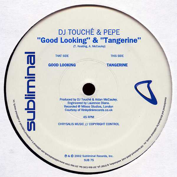 DJ Touche* & Pepe : "Good Looking" & "Tangerine" (12")