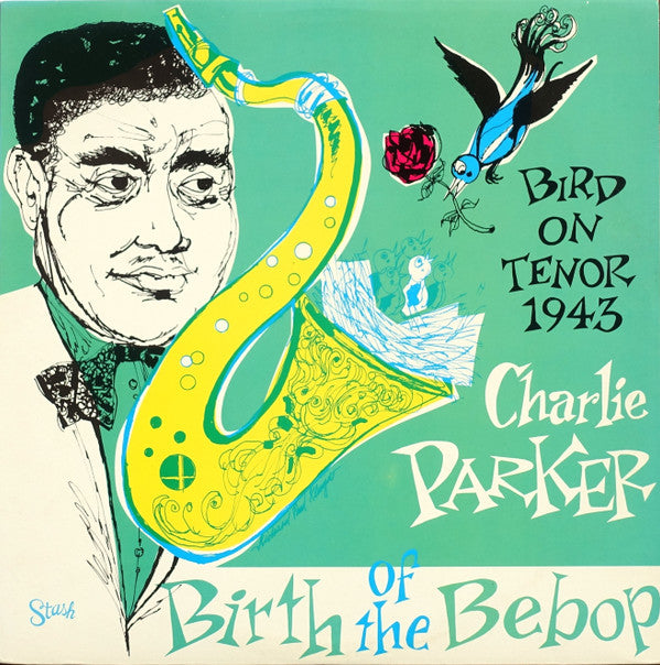 Charlie Parker ~ Bird On Tenor 1943 / Birth Of The Bebop (Vinyl) - Djungel & Jazz