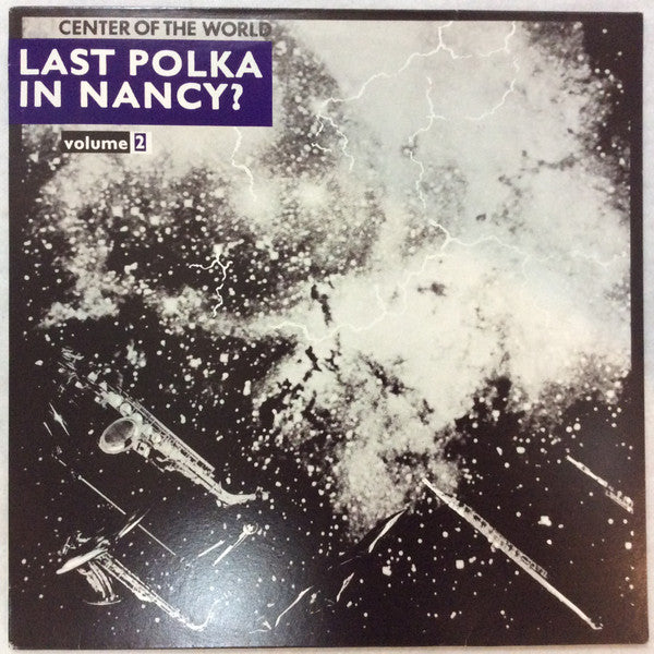 Center Of The World ~ Last Polka In Nancy? Volume 2 (Vinyl) - Djungel & Jazz