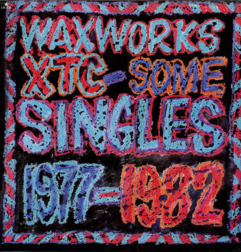 XTC : Waxworks: Some Singles 1977-1982 (LP, Comp)