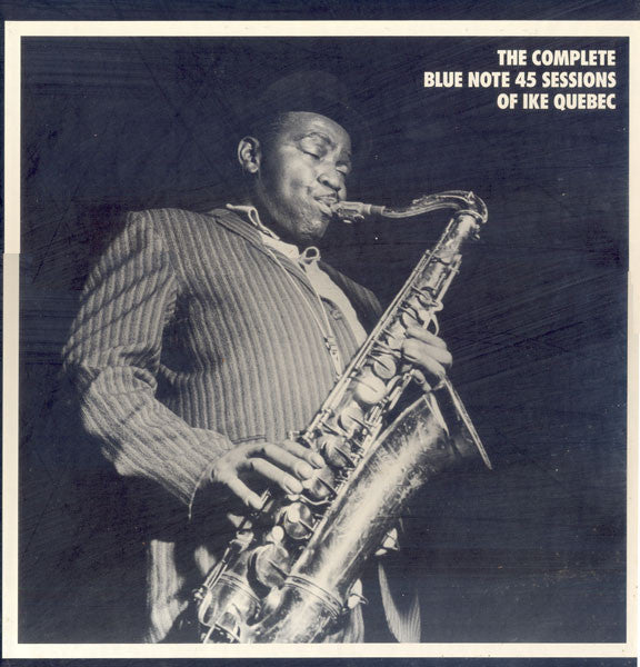 Ike Quebec ~ The Complete Blue Note 45 Sessions Of Ike Quebec (Vinyl) - Djungel & Jazz
